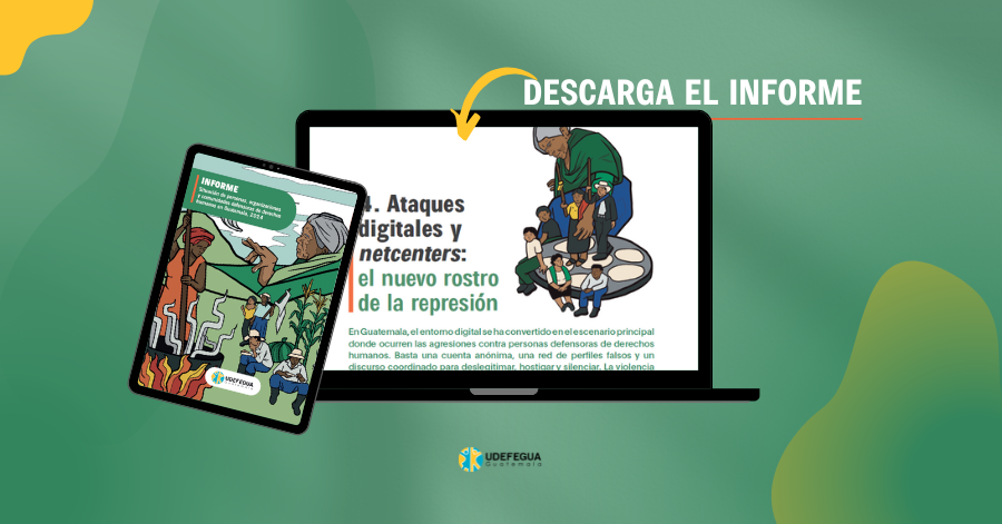 Informe de situación de personas, organizaciones y comunidades defensoras de derechos humanos 2024 – UDEFEGUA