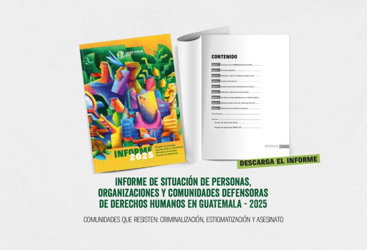 Informe de situación de personas, organizaciones y comunidades defensoras de derechos humanos 2025 – UDEFEGUA