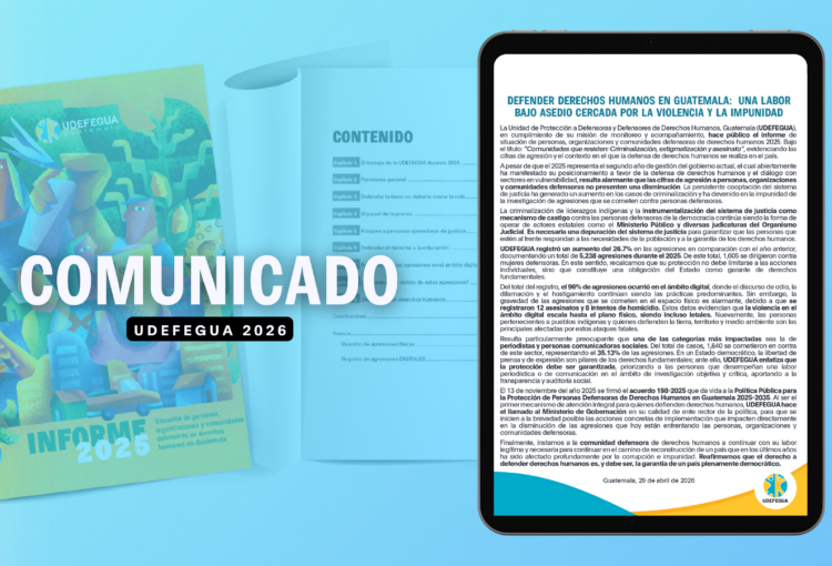DEFENDER DERECHOS HUMANOS EN GUATEMALA: UNA LABOR BAJO ASEDIO CERCADA POR LA VIOLENCIA Y LA IMPUNIDAD